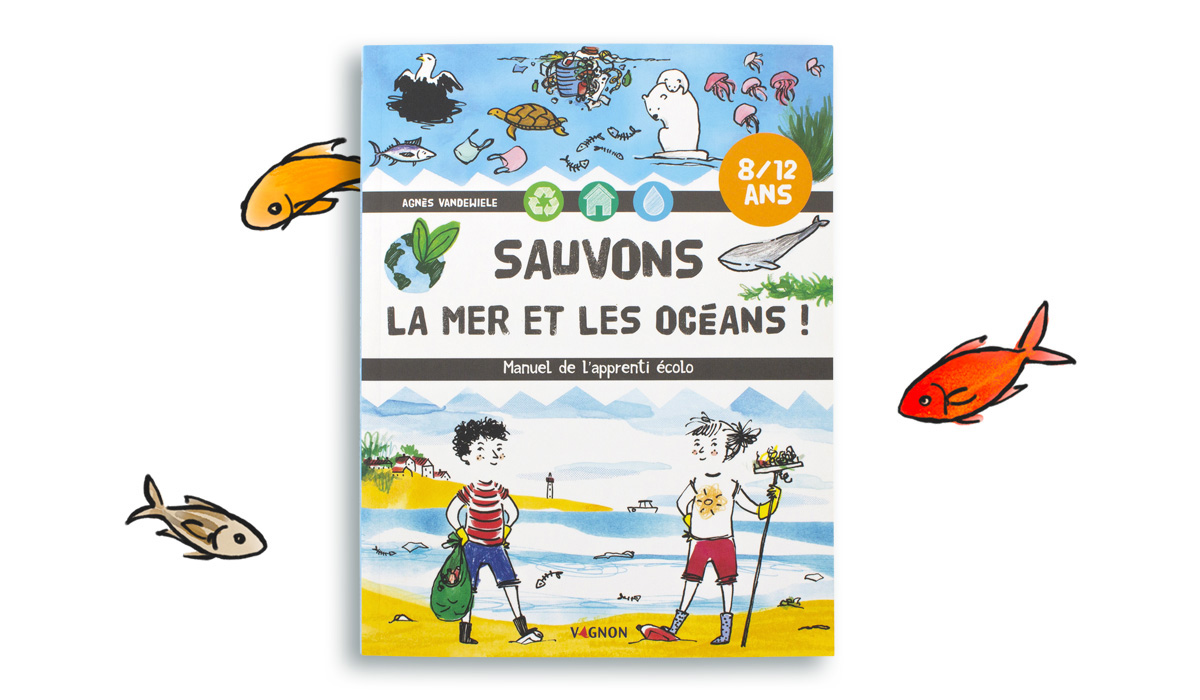 écologie sauvons la mer les océans, manuel de l'apprenti écolo